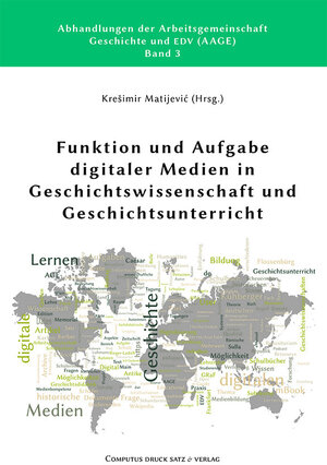Buchcover Funktion und Aufgabe digitaler Medien in Geschichtswissenschaft und Geschichtsunterricht  | EAN 9783940598462 | ISBN 3-940598-46-1 | ISBN 978-3-940598-46-2