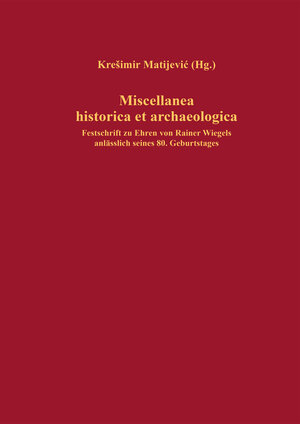 Buchcover Miscellanea historica et archaeologica  | EAN 9783940598493 | ISBN 3-940598-49-6 | ISBN 978-3-940598-49-3