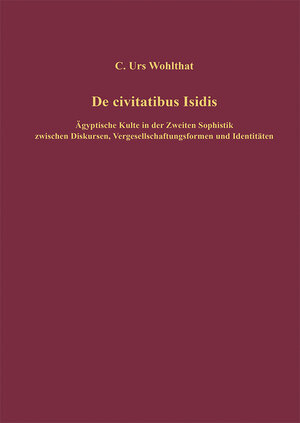 Buchcover De civitatibus Isidis | C. Urs Wohlthat | EAN 9783940598509 | ISBN 3-940598-50-X | ISBN 978-3-940598-50-9