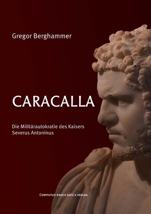 Buchcover Caracalla | Gregor Berghammer | EAN 9783940598516 | ISBN 3-940598-51-8 | ISBN 978-3-940598-51-6