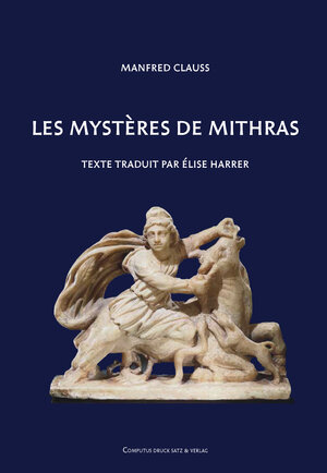 Buchcover Les Mystères de Mithras | Manfred Clauss | EAN 9783940598547 | ISBN 3-940598-54-2 | ISBN 978-3-940598-54-7