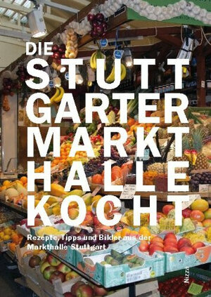Buchcover Die Stuttgarter Markthalle kocht | Eva Wolf | EAN 9783940599049 | ISBN 3-940599-04-2 | ISBN 978-3-940599-04-9