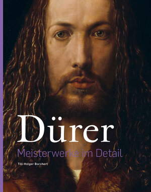 Buchcover Dürer – Meisterwerke im Detail | Till-Holger Borchert | EAN 9783940602312 | ISBN 3-940602-31-0 | ISBN 978-3-940602-31-2