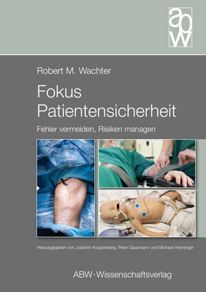 Buchcover Fokus Patientensicherheit | Robert M Wachter | EAN 9783940615053 | ISBN 3-940615-05-6 | ISBN 978-3-940615-05-3
