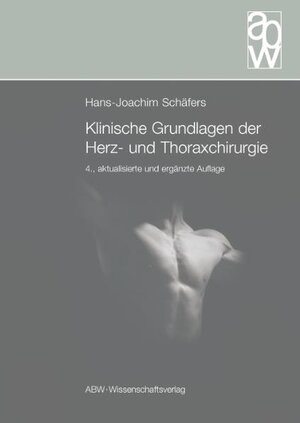 Buchcover Klinische Grundlagen der Herz- und Thoraxchirurgie  | EAN 9783940615213 | ISBN 3-940615-21-8 | ISBN 978-3-940615-21-3