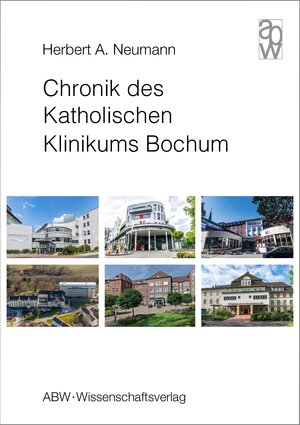 Buchcover Chronik des Katholischen Klinikums Bochum | Herbert A. Neumann | EAN 9783940615640 | ISBN 3-940615-64-1 | ISBN 978-3-940615-64-0
