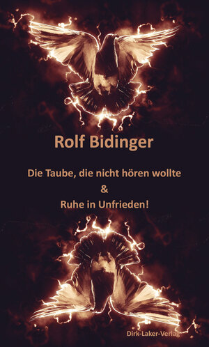 Buchcover Die Taube, die nicht hören wollte & Ruhe in Unfrieden! | Rolf Bidinger | EAN 9783940627292 | ISBN 3-940627-29-1 | ISBN 978-3-940627-29-2