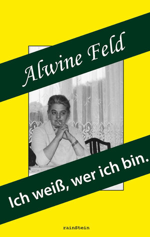 Buchcover Ich weiß, wer ich bin | Alwine Feld | EAN 9783940634191 | ISBN 3-940634-19-0 | ISBN 978-3-940634-19-1