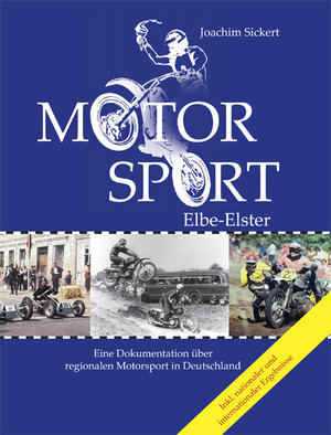 Buchcover Motorsport Elbe-Elster | Joachim Sickert | EAN 9783940635013 | ISBN 3-940635-01-4 | ISBN 978-3-940635-01-3