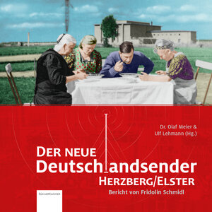Buchcover Der neue Deutschlandsender Herzberg/Elster  | EAN 9783940635679 | ISBN 3-940635-67-7 | ISBN 978-3-940635-67-9