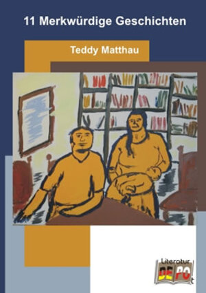 Buchcover 11 Merkwürdige Geschichten | Teddy Matthau | EAN 9783940640147 | ISBN 3-940640-14-X | ISBN 978-3-940640-14-7
