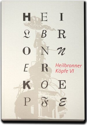 Buchcover Heilbronner Köpfe VI  | EAN 9783940646088 | ISBN 3-940646-08-3 | ISBN 978-3-940646-08-8