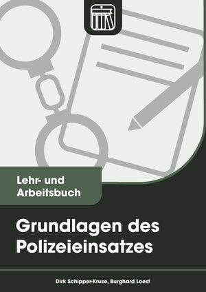 Buchcover Grundlagen des Polizeieinsatzes | Dirk Schipper-Kruse | EAN 9783940648013 | ISBN 3-940648-01-9 | ISBN 978-3-940648-01-3
