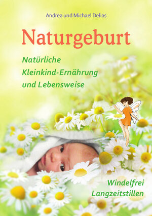 Buchcover Naturgeburt | Michael Delias | EAN 9783940649003 | ISBN 3-940649-00-7 | ISBN 978-3-940649-00-3