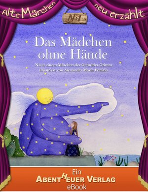 Buchcover Das Mädchen ohne Hände | Jacob und Wilhelm Grimm | EAN 9783940650191 | ISBN 3-940650-19-6 | ISBN 978-3-940650-19-1