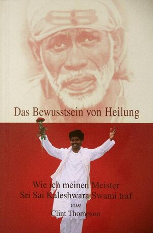 Buchcover Das Bewusstsein von Heilung | Clint Thompson | EAN 9783940656513 | ISBN 3-940656-51-8 | ISBN 978-3-940656-51-3