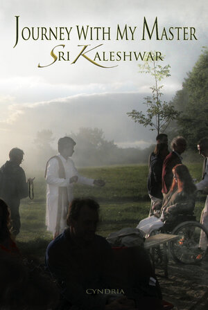 Buchcover Journey with My Master Sri Kaleshwar | Cyndria | EAN 9783940656629 | ISBN 3-940656-62-3 | ISBN 978-3-940656-62-9