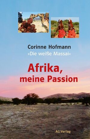 Buchcover Afrika, meine Passion | Corinne Hofmann | EAN 9783940666185 | ISBN 3-940666-18-1 | ISBN 978-3-940666-18-5