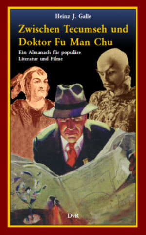 Buchcover Zwischen Tecumseh und Doktor Fu Man Chu | Heinz J Galle | EAN 9783940679055 | ISBN 3-940679-05-4 | ISBN 978-3-940679-05-5