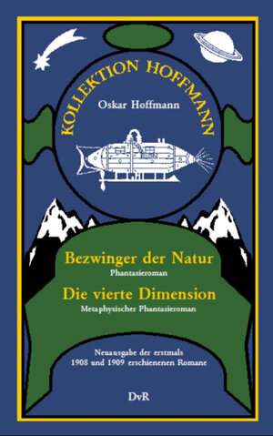 Buchcover Bezwinger der Natur /Die vierte Dimension | Oskar Hoffmann | EAN 9783940679079 | ISBN 3-940679-07-0 | ISBN 978-3-940679-07-9