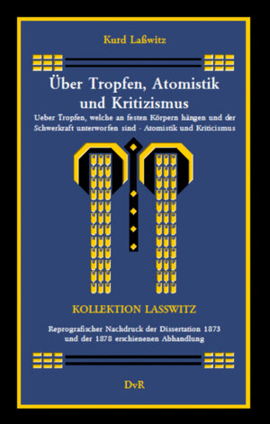 Buchcover Über Tropfen, Atomistik und Kritizismus | Kurd Lasswitz | EAN 9783940679161 | ISBN 3-940679-16-X | ISBN 978-3-940679-16-1