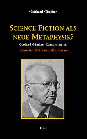 Buchcover Science Fiction als neue Metaphysik? | Gotthard Günther | EAN 9783940679932 | ISBN 3-940679-93-3 | ISBN 978-3-940679-93-2