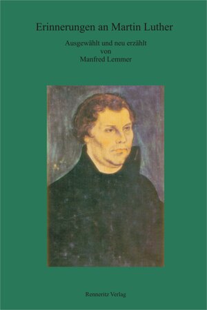 Buchcover Erinnerungen an Martin Luther  | EAN 9783940684073 | ISBN 3-940684-07-4 | ISBN 978-3-940684-07-3