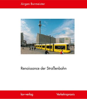 Buchcover Renaissance der Straßenbahn | Jürgen Burmeister | EAN 9783940685209 | ISBN 3-940685-20-8 | ISBN 978-3-940685-20-9