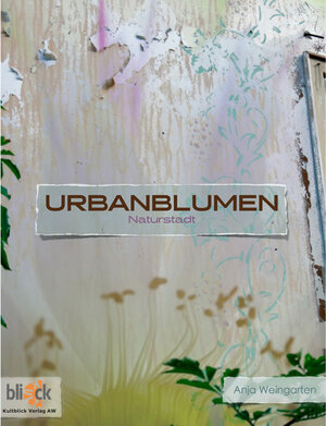 Buchcover Urbanblumen | Anja Weingarten | EAN 9783940689061 | ISBN 3-940689-06-8 | ISBN 978-3-940689-06-1