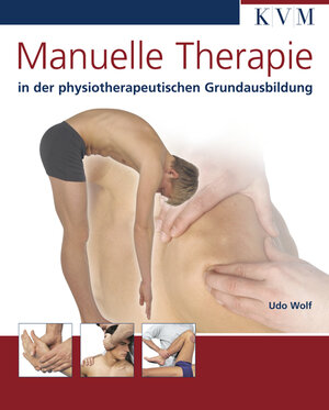 Buchcover Manuelle Therapie in der physiotherapeutischen Grundausbildung | Udo Wolf | EAN 9783940698025 | ISBN 3-940698-02-4 | ISBN 978-3-940698-02-5
