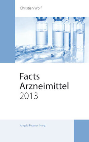 Buchcover Facts Arzneimittel 2013 | Christian Wolf | EAN 9783940698452 | ISBN 3-940698-45-8 | ISBN 978-3-940698-45-2