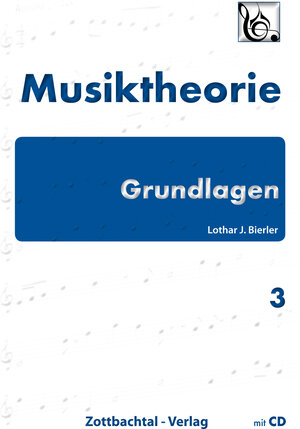 Buchcover Grundlagen Musiktheorie Band 3 | Lothar J. Bierler | EAN 9783940701053 | ISBN 3-940701-05-X | ISBN 978-3-940701-05-3