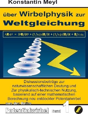 Buchcover Potentialwirbel Band 1 | Konstantin Meyl | EAN 9783940703019 | ISBN 3-940703-01-X | ISBN 978-3-940703-01-9