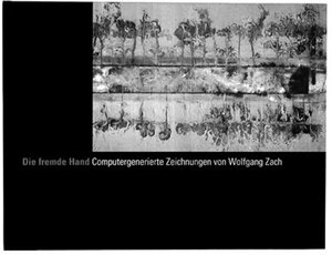 Buchcover Die fremde Hand - Computergenerierte Zeichnungen von Wolfgang Zach | Ingmar Lähnemann | EAN 9783940717054 | ISBN 3-940717-05-3 | ISBN 978-3-940717-05-4