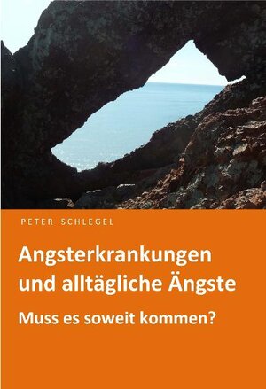 Buchcover Angsterkrankungen und alltägliche Ängste | Peter Schlegel | EAN 9783940720092 | ISBN 3-940720-09-7 | ISBN 978-3-940720-09-2