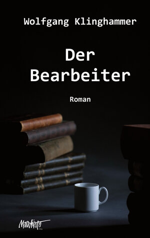 Buchcover Der Bearbeiter | Wolfgang Klinghammer | EAN 9783940721174 | ISBN 3-940721-17-4 | ISBN 978-3-940721-17-4