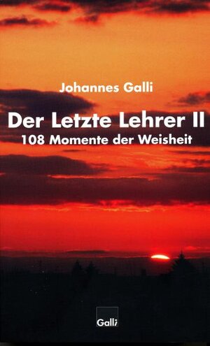 Buchcover Der Letzte Lehrer II | Johannes Galli | EAN 9783940722256 | ISBN 3-940722-25-1 | ISBN 978-3-940722-25-6