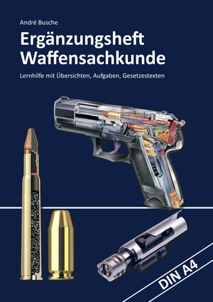 Buchcover Ergänzungsheft Waffensachkundeprüfung | André Busche | EAN 9783940723345 | ISBN 3-940723-34-7 | ISBN 978-3-940723-34-5