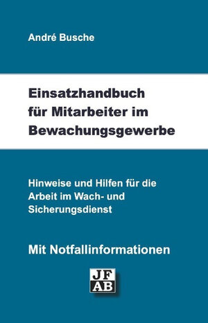 Buchcover Einsatzhandbuch Bewachungsgewerbe | André Busche | EAN 9783940723376 | ISBN 3-940723-37-1 | ISBN 978-3-940723-37-6