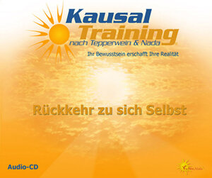 Buchcover Kausal-Training: Rückkehr zu sich Selbst | Kurt Tepperwein | EAN 9783940725004 | ISBN 3-940725-00-5 | ISBN 978-3-940725-00-4
