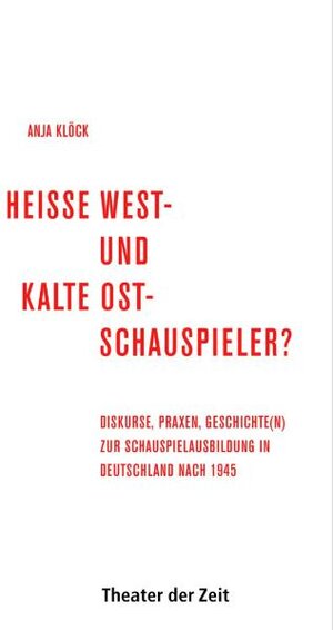 Buchcover Heiße West- und kalte Ost-Schauspieler? | Anja Klöck | EAN 9783940737274 | ISBN 3-940737-27-5 | ISBN 978-3-940737-27-4