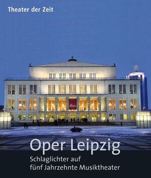 Buchcover Oper Leipzig  | EAN 9783940737816 | ISBN 3-940737-81-X | ISBN 978-3-940737-81-6