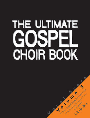 Buchcover The Ultimate Gospel Choir Book 5 - Vocal Score | Jeff Guillen | EAN 9783940745903 | ISBN 3-940745-90-1 | ISBN 978-3-940745-90-3