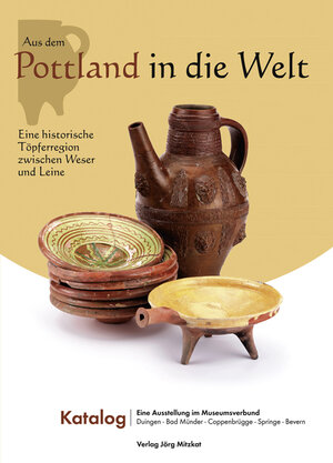 Buchcover Aus dem Pottland in die Welt - Eine historische Töpferregion zwischen Weser und Leine  | EAN 9783940751539 | ISBN 3-940751-53-7 | ISBN 978-3-940751-53-9