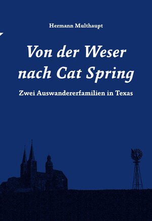 Buchcover Von der Weser nach Cat Spring | Hermann Multhaupt | EAN 9783940751812 | ISBN 3-940751-81-2 | ISBN 978-3-940751-81-2