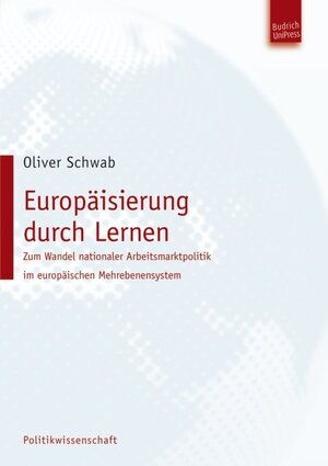 Buchcover Europäisierung durch Lernen | Oliver Schwab | EAN 9783940755223 | ISBN 3-940755-22-2 | ISBN 978-3-940755-22-3