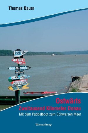 Buchcover Ostwärts - Zweitausend Kilometer Donau | Thomas Bauer | EAN 9783940756008 | ISBN 3-940756-00-8 | ISBN 978-3-940756-00-8