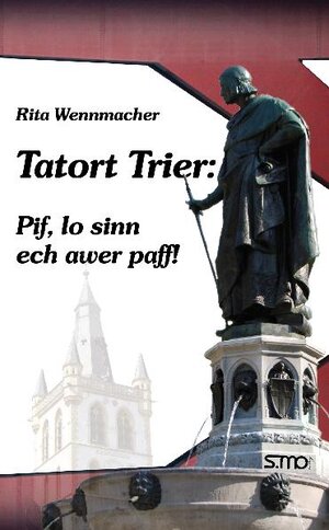 Buchcover Tatort Trier: Pif, lo sinn ech awer paff! | Rita Wennmacher | EAN 9783940760203 | ISBN 3-940760-20-X | ISBN 978-3-940760-20-3