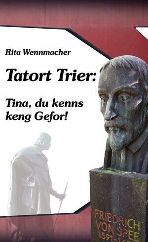 Buchcover Tatort Trier: Tina, du kenns keng Gefor! | Rita Wennmacher | EAN 9783940760319 | ISBN 3-940760-31-5 | ISBN 978-3-940760-31-9