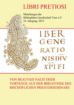 Buchcover Libri Pretiosi - Mitteilungen der Bibliophilen Gesellschaft Trier e.V. 16. Jahrgang, 2013  | EAN 9783940760586 | ISBN 3-940760-58-7 | ISBN 978-3-940760-58-6